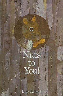 Nuts to You! by Lois Ehlert