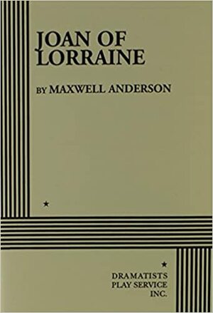 Joan of Lorraine by Maxwell Anderson