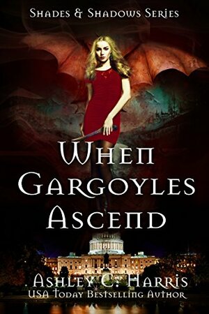 When Gargoyles Ascend by Ashley C. Harris
