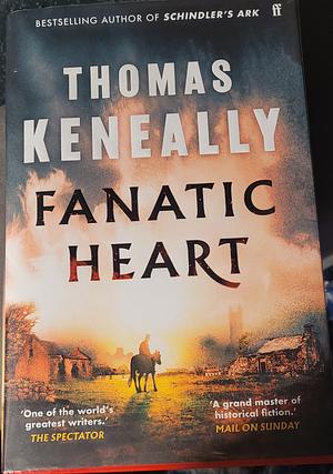 Fanatic Heart by Thomas Keneally