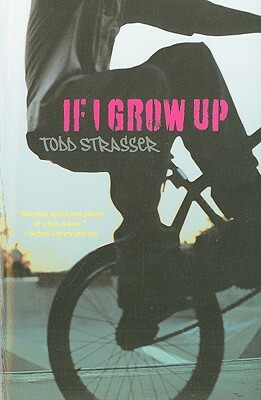 If I Grow Up by Todd Strasser
