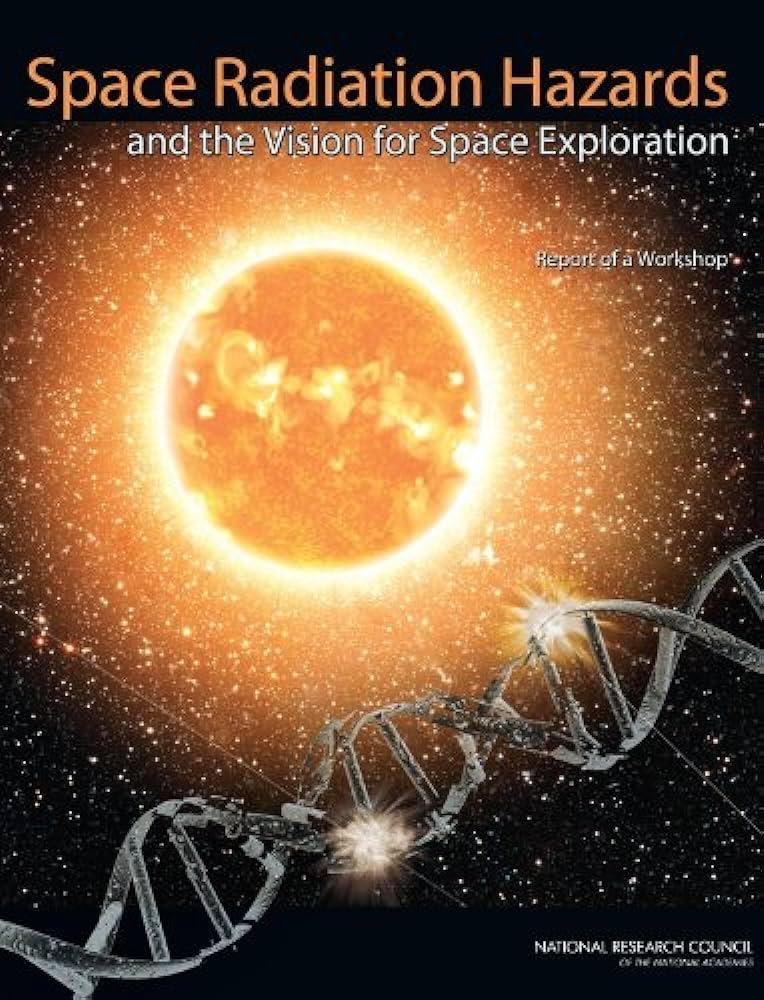 Space Radiation Hazards and the Vision for Space Exploration: Report of ...