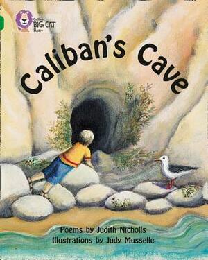 Caliban's Cave by Judith Nicholls, Judy Musselle