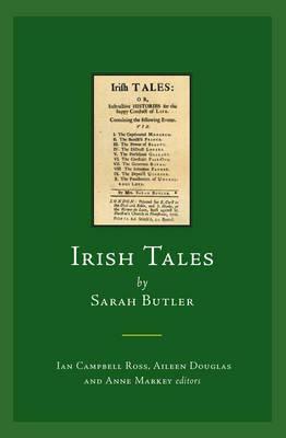 Irish Tales by Sarah Butler: Or, Instructive Histories for the Happy Conduct of Life by 