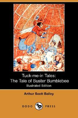 The Tale of Buster Bumblebee by Arthur Scott Bailey