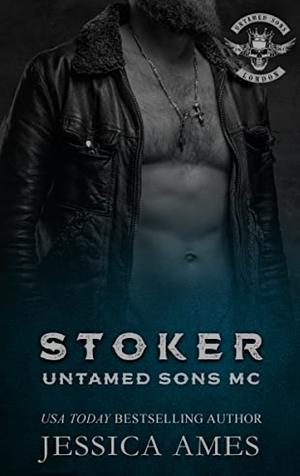 Stoker: Untamed Sons MC by Jessica Ames