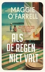 Als de regen niet valt by Ernst de Boer, Maggie O'Farrell, Ankie Klootwijk