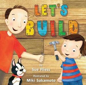 Let's Build by Sue Fliess, Miki Sakamoto