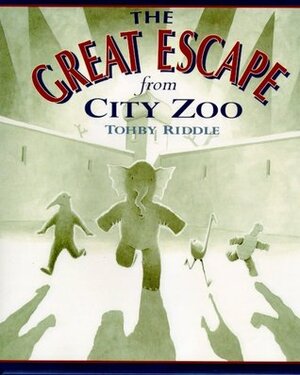 The Great Escape from City Zoo by Tohby Riddle