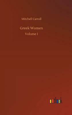 Greek Women by Mitchell Carroll