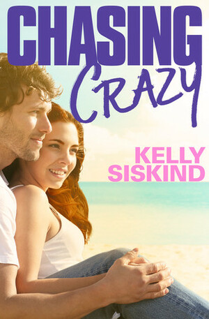 Chasing Crazy by Kelly Siskind