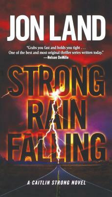 Strong Rain Falling by Jon Land