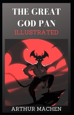 The Great God Pan Illustrated by Arthur Machen