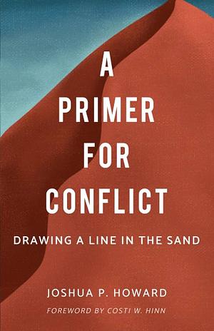 A Primer for Conflict: Drawing a Line in the Sand by Joshua Howard