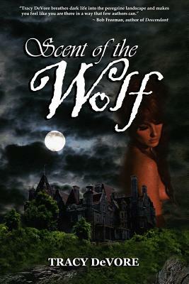 Scent of the Wolf by Tracy DeVore