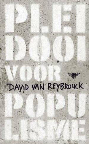 Pleidooi voor populisme by David Van Reybrouck