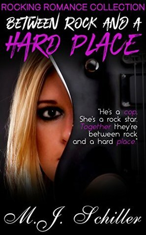 Between Rock and a Hard Place by M.J. Schiller