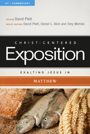 Exalting Jesus in Matthew by Daniel L. Akin, Tony Merida, David Platt