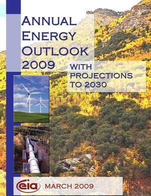 Annual Energy Outlook 2009 With Projections to 2030 by Energy Information Administration