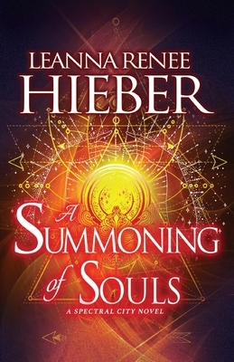 A Summoning of Souls by Leanna Renee Hieber