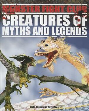 Creatures of Myths and Legends by Anita Ganeri, David West