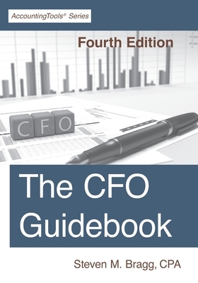 The CFO Guidebook: Fourth Edition by Steven M. Bragg