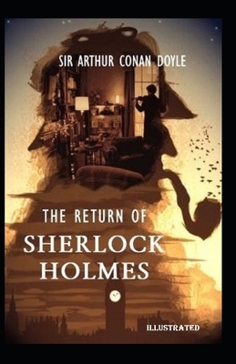 The Return of Sherlock Holmes Illustrated by Arthur Conan Doyle