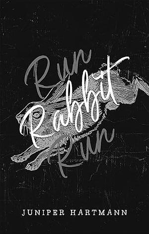 Run, Rabbit, Run by Juniper Hartmann