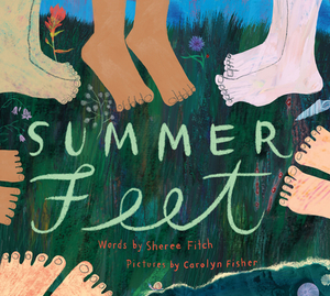 Summer Feet by Sheree Fitch