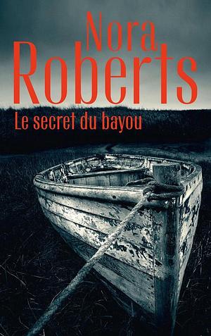 Le secret du bayou (Mosaïc) by Nora Roberts