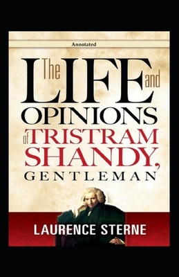 The Life and Opinions of Tristram Shandy, Gentleman Annotated by Laurence Sterne