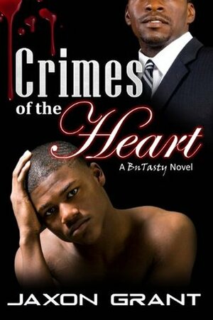 Crimes of the Heart by Jaxon Grant