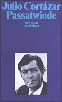 Passatwinde by Julio Cortázar