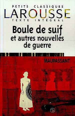 Boule de Suif et autres nouvelles de guerre  by Guy de Maupassant