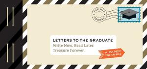 Letters to the Graduate: Write Now. Read Later. Treasure Forever. (Graduation Gifts, Gifts for New Graduates, Graduating Gifts) by Lea Redmond