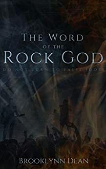 The Word of the Rock God by Brooklynn Dean
