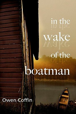 In the Wake of the Boatman by Jonathon Scott Fuqua