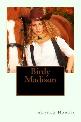 Birdy Madison by Amanda Hodges