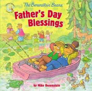The Berenstain Bears Father's Day Blessings by Mike Berenstain