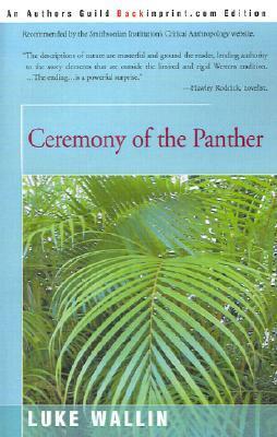 Ceremony of the Panther by Luke Wallin