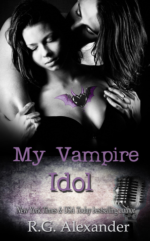 My Vampire Idol by R.G. Alexander