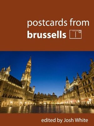 Postcards From Brussells by Josh White
