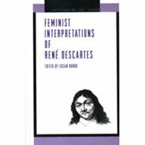 Feminist Interpretations of René Descartes by Susan Bordo