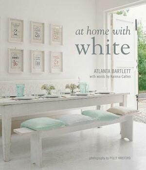 At Home with White by Karena Callen, Atlanta Bartlett