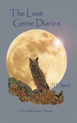 The Lost Genie Diaries (Clock Winders) by J.H. Sweet