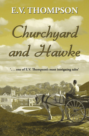 Churchyard and Hawke by E.V. Thompson