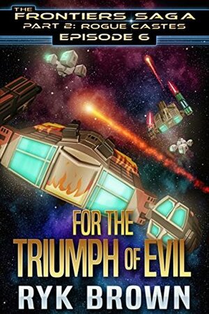 For the Triumph of Evil by Ryk Brown