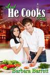 And He Cooks Too by Barbara Barrett