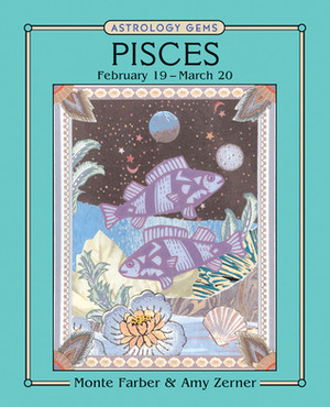 Astrology Gems: Pisces by Amy Zerner, Monte Farber