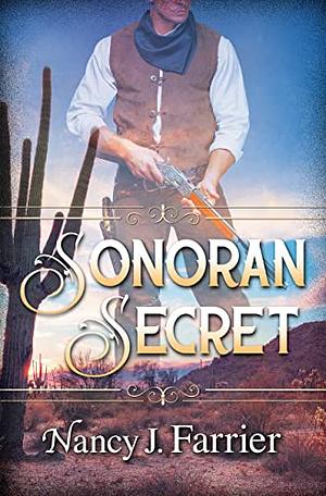Sonoran Secret by Nancy J. Farrier